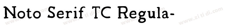 Noto Serif TC Regula字体转换 Noto Serif TC Regula字体转换